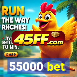 55000 bet